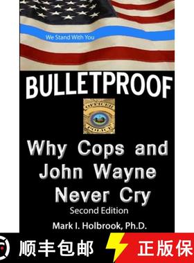 【3-4周达】Bulletproof: Why Cops and John Wayne Never Cry [9781387304417]