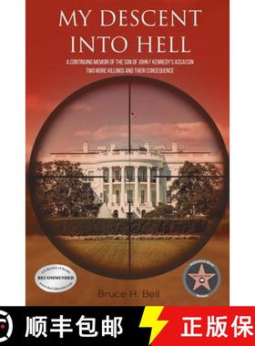 预订 My Descent Into Hell:  A Continuing Memoir of the Son of John F Kennedy's Assassin. Two More Kil... [9781998784479]