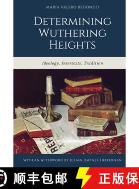 【3-4周达】Determining Wuthering Heights : Ideology, Intertexts, Tradition [9781433177477]