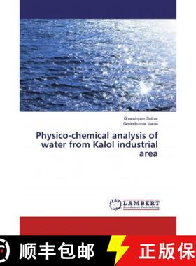 预订 Physico-chemical analysis of water from Kalol industrial area [9786139578078]
