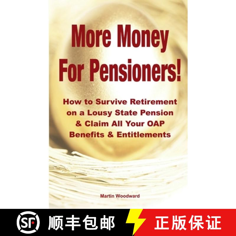【3-4周达】More Money  For Pensioners!: How to Survive Retirement on a Lousy State Pension and Claim ... [9781291869484]