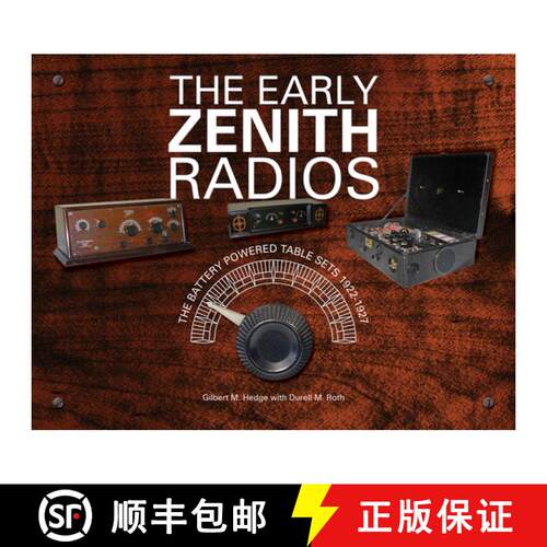 【3-4周达】精装 The Early Zenith Radios: The Battery Powered Table Sets 1922-1927 [9780764346743]