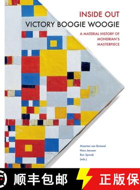 【3-4周达】Inside Out Victory Boogie Woogie: A Material History of Mondrian's Masterpiece [9789089643735]