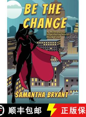 【3-4周达】Be the Change: A Menopausal Superheroes Novel [9781645541318]