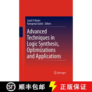 【3-4周达】Advanced Techniques in Logic Synthesis, Optimizations and Applications [9781489981882]