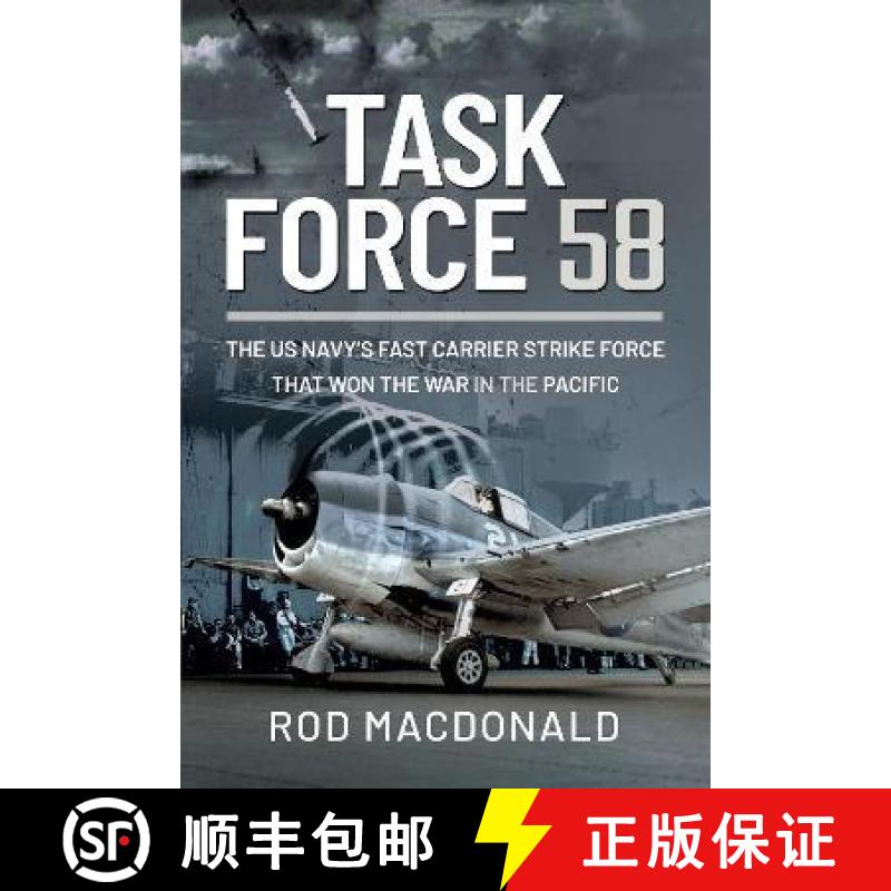 【3-4周达】Task Force 58: The US Navy's Fast Carrier Strike Force that Won the War in the Pacific [9781399007573]