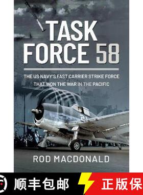 【3-4周达】Task Force 58: The US Navy's Fast Carrier Strike Force that Won the War in the Pacific [9781399007573]