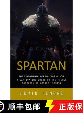 【3-4周达】Spartan: The Fundamentals of Building Muscle (A Captivating Guide to the Fierce Warriors o... [9781777361150]