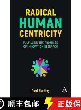 【3-4周达】Radical Human Centricity: How to Fulfill the Promises of Innovation Research [9781839985683]