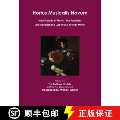 【3-4周达】Hortus Musicalis Novum New Garden of Music The Fantasies Late Renaissance Lute Music by El... [9780359890743]