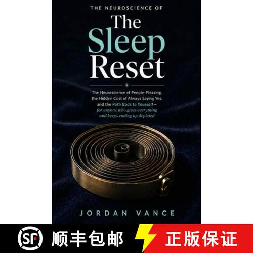 【3-4周达】The Sleep Reset: The Neuroscience of People-Pleasing, the Hidden Cost of Always Saying Yes... [9798256153106]