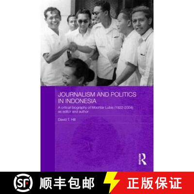 【3-4周达】精装 Journalism and Politics in Indonesia : A Critical Biography of Mochtar Lubis (1922-20... [9780415562812]