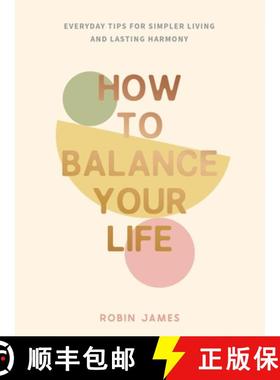 【3-4周达】How to Balance Your Life: Everyday Tips for Simpler Living and Lasting Harmony [9781837995059]