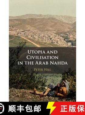 【3-4周达】Utopia and Civilisation in the Arab Nahda [9781108740562]
