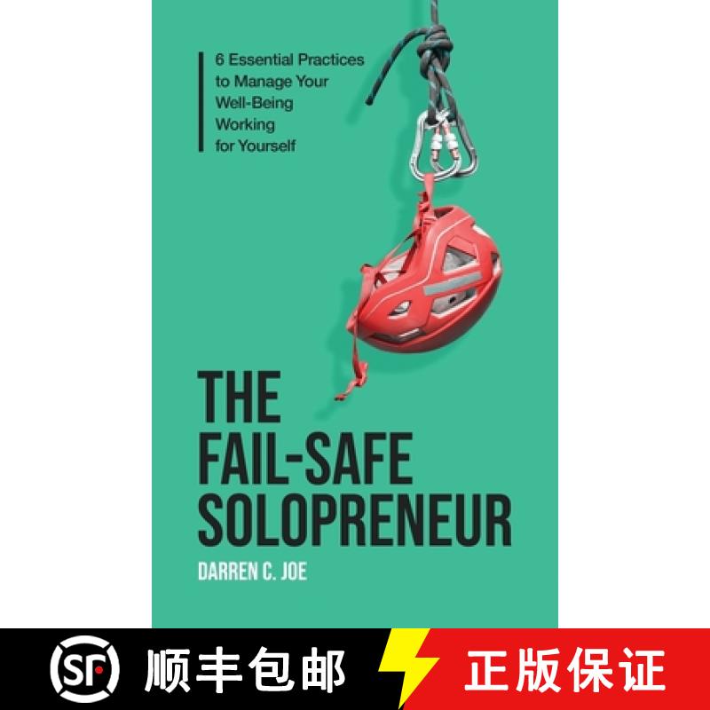 【2-3周达】The Fail-Safe Solopreneur: 6 Essential Practices to Manage Your Well-Being Working for You... [9781737023111]