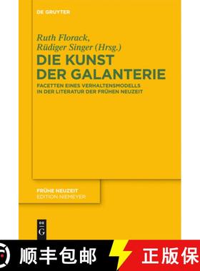 预订 Die Kunst Der Galanterie: Facetten Eines Verhaltensmodells in Der Literatur Der Frühen Neuzeit [9783110278798]