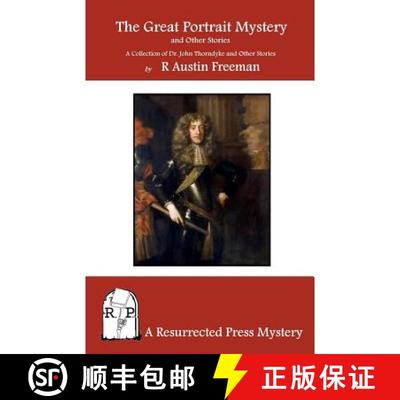 【3-4周达】The Great Portrait Mystery, and Other Stories: A Collection of Dr. John Thorndyke and Othe... [9781937022327]