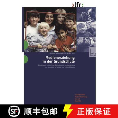 【3-4周达】Medienerziehung in der Grundschule : Grundlagen, empirische Befunde und Empfehlungen zur S... [9783810029225]