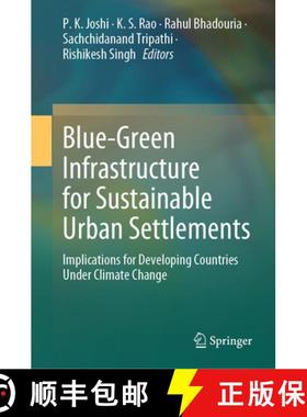 【3-4周达】Blue-Green Infrastructure for Sustainable Urban Settlements: Implications for Developing C... [9783031622922]