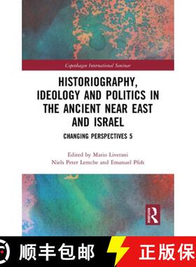 【3-4周达】Historiography, Ideology and Politics in the Ancient Near East and Israel: Changing Perspe... [9780367742485]