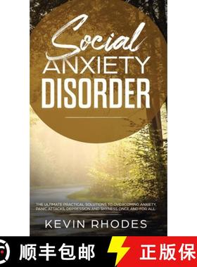 预订 Social Anxiety Disorder: The Ultimate Practical Solutions To Overcoming Anxiety, Panic Attacks, ... [9781914108945]