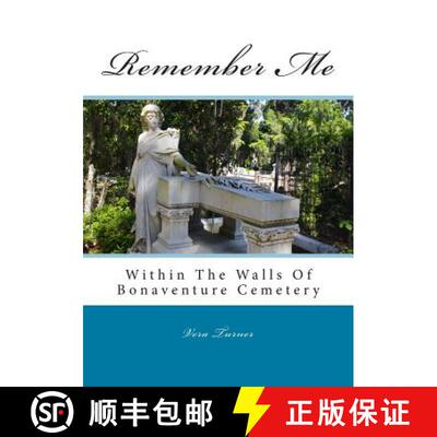 【3-4周达】Remember Me: Within The Walls Of Bonaventure Cemetery [9780615669571]