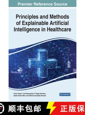 【3-4周达】Principles and Methods of Explainable Artificial Intelligence in Healthcare [9781668437919]