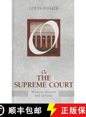 【3-4周达】On the Supreme Court: Without Illusion and Idolatry [9781612053103]