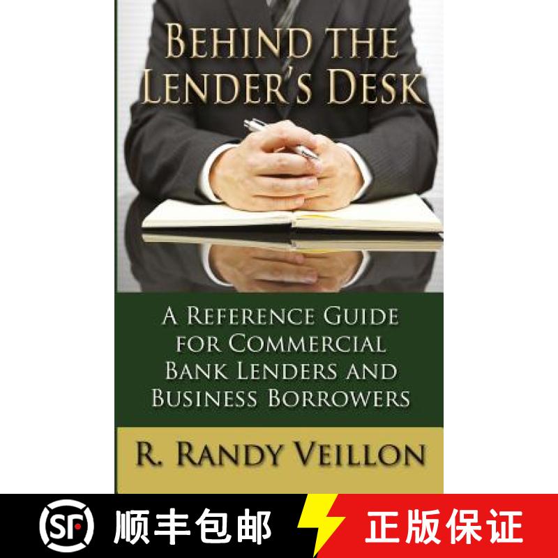 【3-4周达】Behind the Lender's Desk: A Reference Guide for Commercial Bank Lenders and Business Borro... [9780692630495]