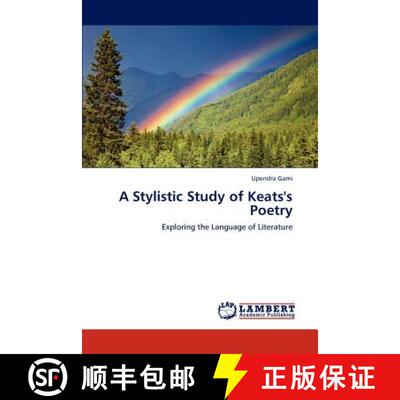 预订 A Stylistic Study of Keats's Poetry [9783847318750]