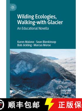 【3-4周达】Wilding Ecologies, Walking-With Glacier: An Educational Novella [9783031631818]