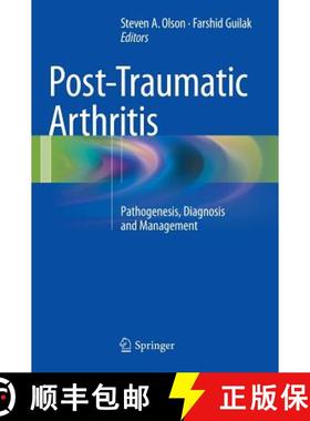 【3-4周达】Post-Traumatic Arthritis : Pathogenesis, Diagnosis and Management [9781489976055]