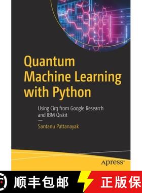 预订 Quantum Machine Learning with Python : Using Cirq from Google Research and IBM Qiskit [9781484265215]
