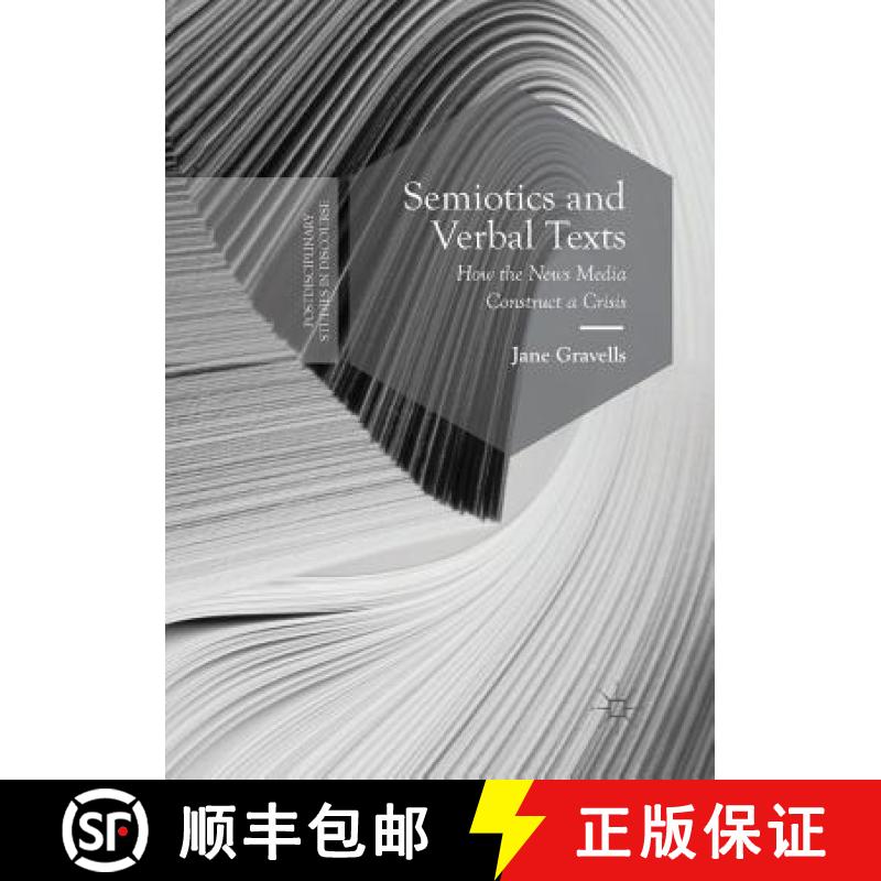 【3-4周达】Semiotics and Verbal Texts : How the News Media Construct a Crisis [9781349954568]