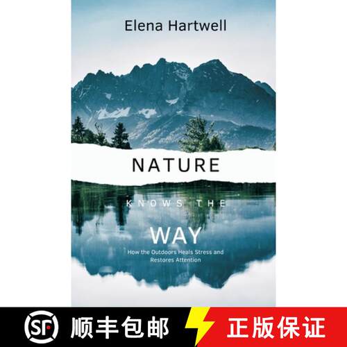 【3-4周达】Nature Knows the Way: How the Outdoors Heals Stress and Restores Attention [9789371772266]