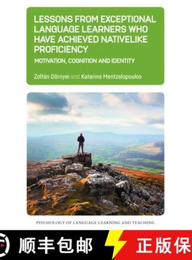 【3-4周达】Lessons from Exceptional Language Learners Who Have Achieved Nativelike Proficiency : Moti... [9781800412446]