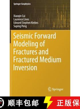 【3-4周达】Seismic Forward Modeling of Fractures and Fractured Medium Inversion (1st ed. 2018) [9789811035838]