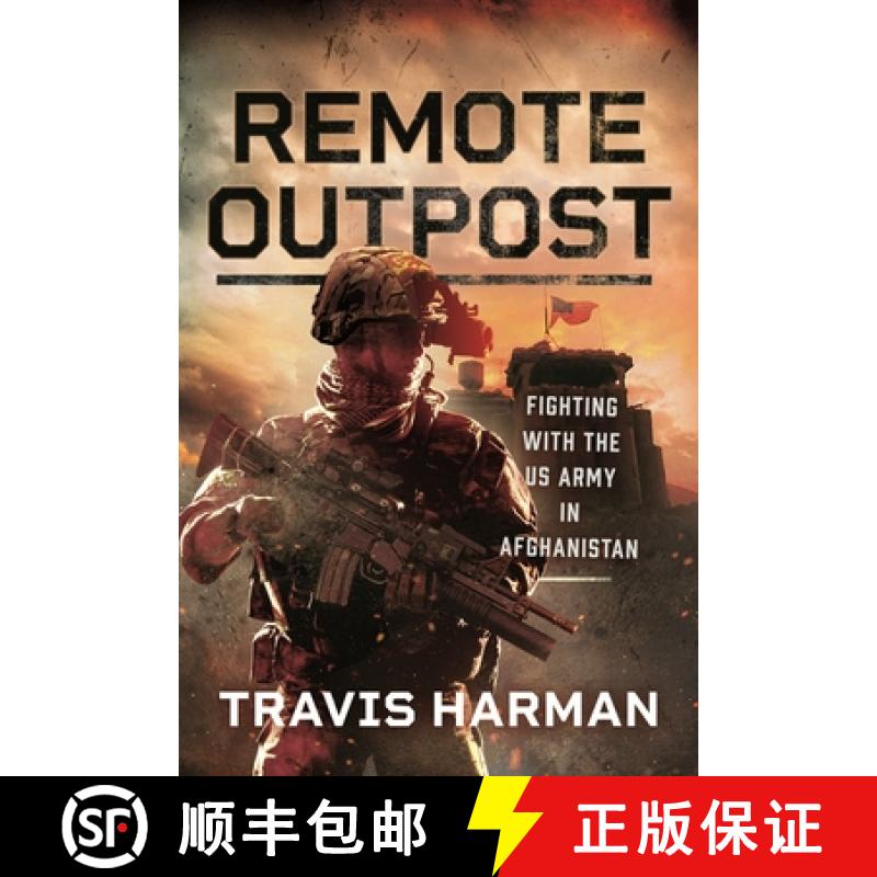 【3-4周达】Remote Outpost: Fighting with the US Army in Afghanistan [9781036103248]