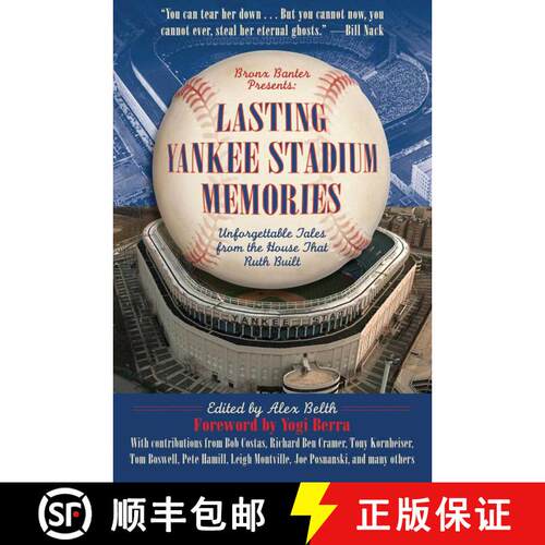 【3-4周达】Lasting Yankee Stadium Memories: Unforgettable Tales from the House That Ruth Built [9781613212370]