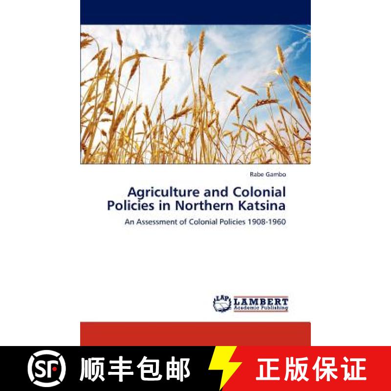 预订 Agriculture and Colonial Policies in Northern Katsina [9783659163012]