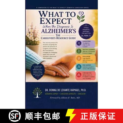 【3-4周达】What To Expect When The Diagnosis Is Alzheimer's: The Caregiver's Resource Guide: The Care... [9798256133306]
