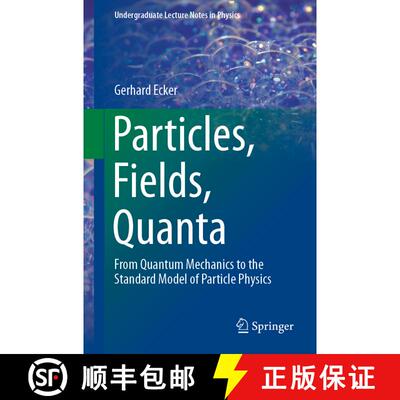 【3-4周达】Particles, Fields, Quanta : From Quantum Mechanics to the Standard Model of Particle Physics [9783030144784]