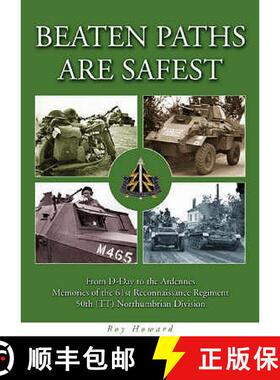 【3-4周达】Beaten Paths are Safest: From D-Day to the Ardennes - Memories of the 61st Reconnaissance ... [9781858582566]