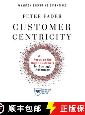 预订 Customer Centricity: Focus on the Right Customers for Strategic Advantage [9781613631027]
