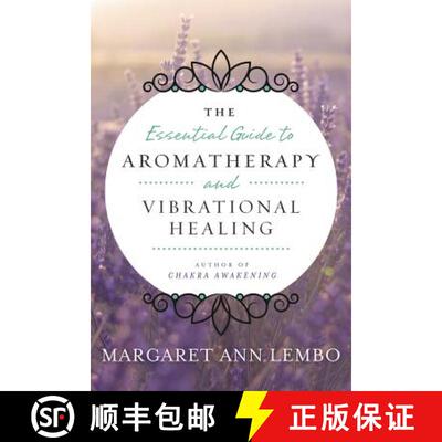 【3-4周达】The Essential Guide to Aromatherapy and Vibrational Healing [9780738743394]