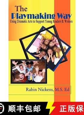 预订 The Playmaking Way: Using Dramatic Arts to Support Young Readers and Writers [9780982110027]