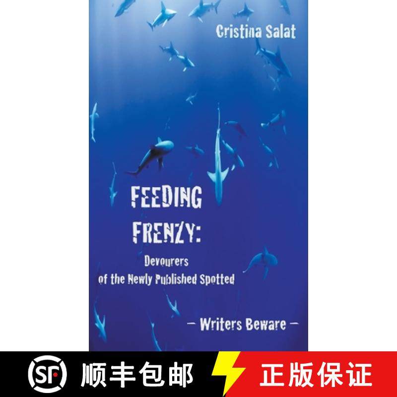 【3-4周达】Feeding Frenzy: Devourers of the Newly Published Spotted -- Writers Beware [9798201446093]