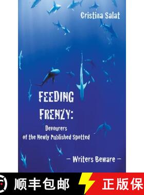 【3-4周达】Feeding Frenzy: Devourers of the Newly Published Spotted -- Writers Beware [9798201446093]