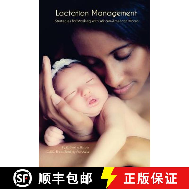 【3-4周达】Lactation Management: Strategies for Working with African-American Moms [9781939807915]