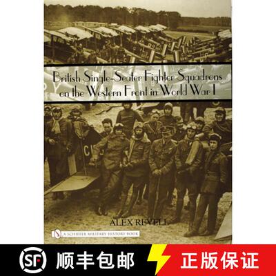 【3-4周达】British Single-Seater Fighter Squadrons in World War I [9780764324208]
